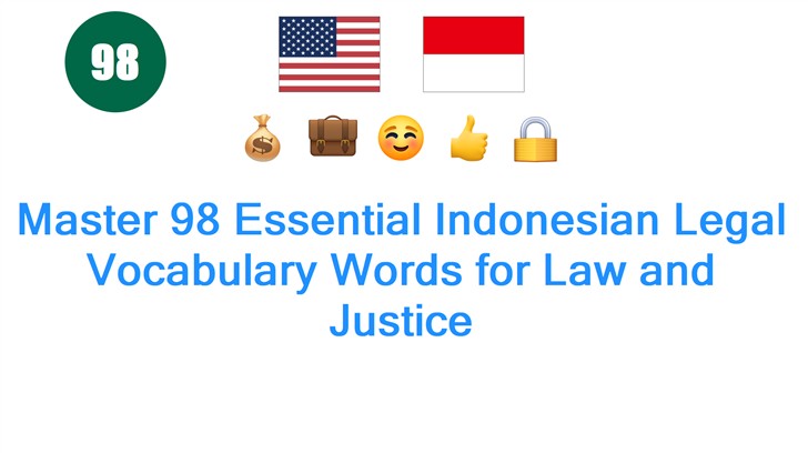 Master 98 Essential Indonesian Legal Vocabulary Words for Law and Justice